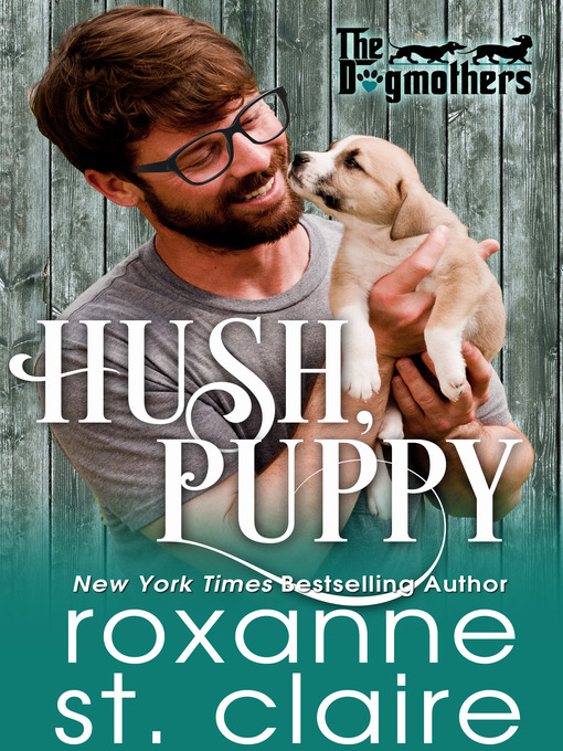 Title details for Hush, Puppy by Roxanne St. Claire - Available